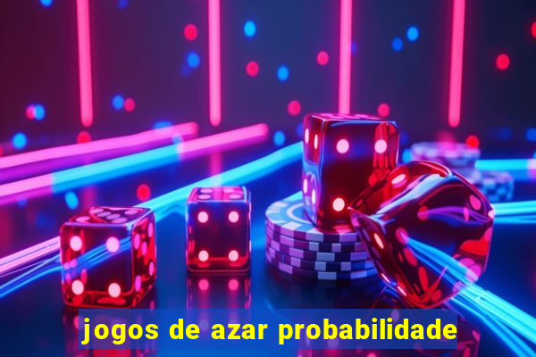 jogos de azar probabilidade